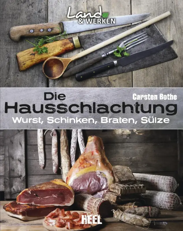 Neu Die Hausschlachtung: Wurst, Schinken, Braten, Sülze